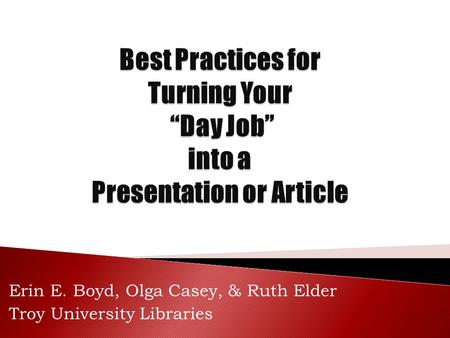 Erin E. Boyd, Olga Casey, & Ruth Elder Troy University Libraries.