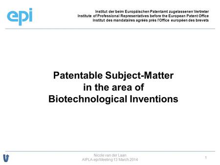Institut der beim Europäischen Patentamt zugelassenen Vertreter Institute of Professional Representatives before the European Patent Office Institut des.