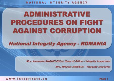 ADMINISTRATIVE PROCEDURES ON FIGHT AGAINST CORRUPTION National Integrity Agency - ROMANIA ADMINISTRATIVE PROCEDURES ON FIGHT AGAINST CORRUPTION National.
