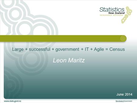 Large + successful + government + IT + Agile = Census Leon Maritz June 2014.