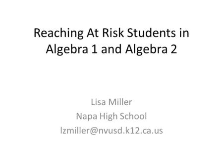 Reaching At Risk Students in Algebra 1 and Algebra 2