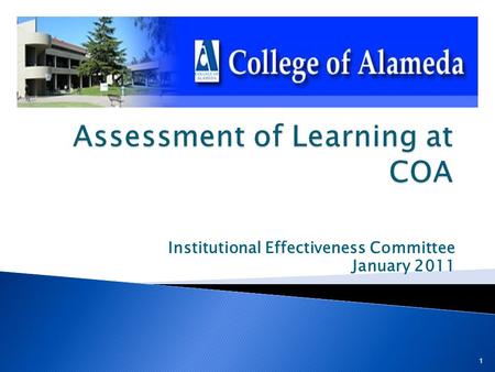 Institutional Effectiveness Committee January 2011 1.