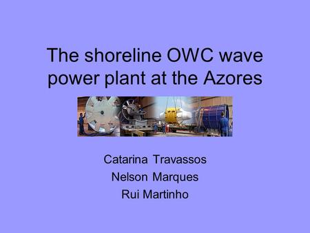 The shoreline OWC wave power plant at the Azores