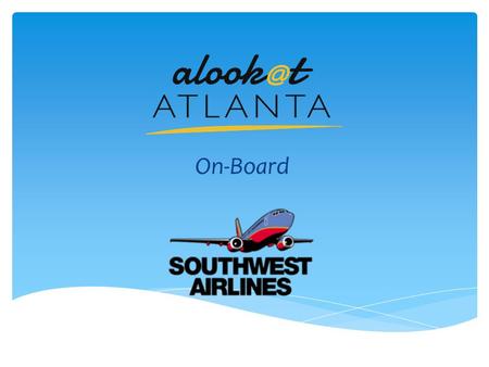 On-Board. An In-flight Video Showcasing the Very Best of Atlanta Nightlife Dining Shopping Sightseeing Attractions.