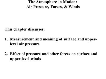 The Atmosphere in Motion: Air Pressure, Forces, & Winds