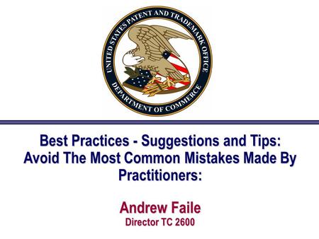Best Practices - Suggestions and Tips: Avoid The Most Common Mistakes Made By Practitioners: Andrew Faile Director TC 2600.