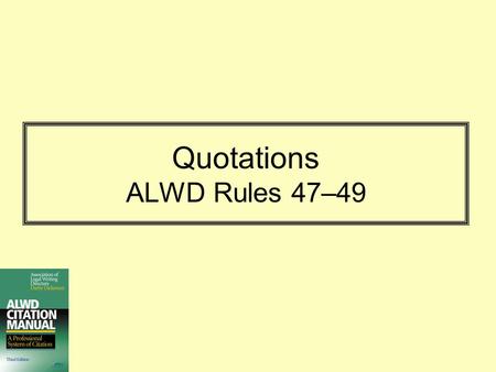 Quotations ALWD Rules 47–49