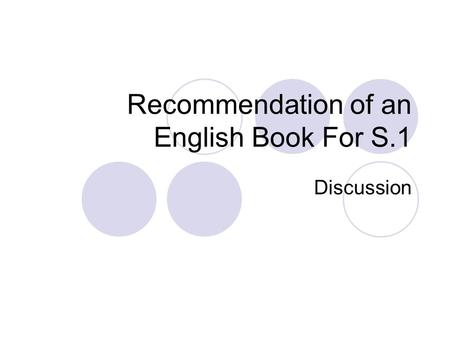 Recommendation of an English Book For S.1 Discussion.