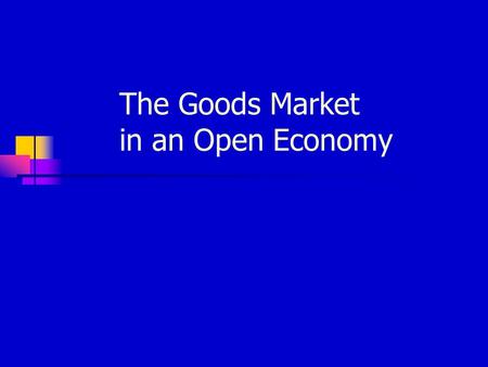 The Goods Market in an Open Economy