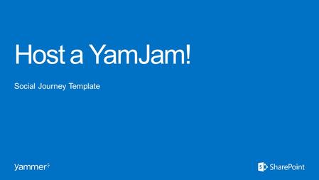 Host a YamJam! Social Journey Template.
