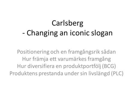 Carlsberg - Changing an iconic slogan