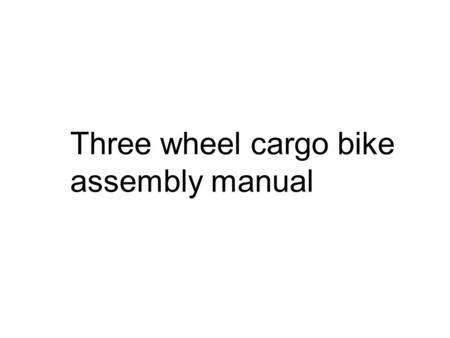 Three wheel cargo bike assembly manual