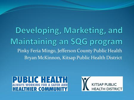 Pinky Feria Mingo, Jefferson County Public Health Bryan McKinnon, Kitsap Public Health District.
