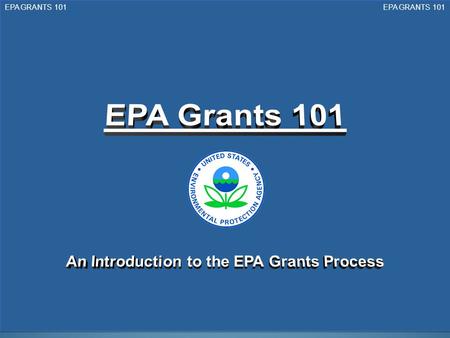 EPA GRANTS 101. s s Thank you for your interest in EPA’s grant opportunities. This tutorial will provide you with a general overview of how to apply for,