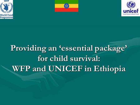 Providing an ‘essential package’ for child survival: WFP and UNICEF in Ethiopia.