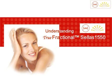 True Fractional™ Sellas1550 Understanding. Treatment Photo Gallery ▪ Scar Pre-opPost 2nd op Stamp 55mJ 169PPA 3Pass.