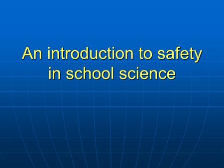 An introduction to safety in school science. Legal frameworks for governing safety in school science Legal frameworks for governing safety in school science.