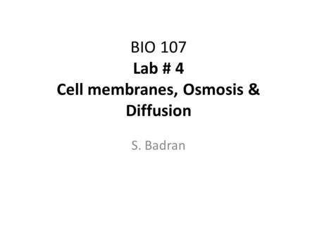BIO 107 Lab # 4 Cell membranes, Osmosis & Diffusion