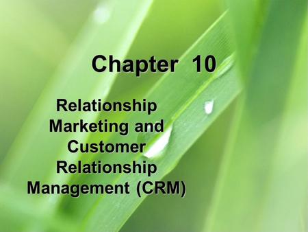 Relationship Marketing and Customer Relationship Management (CRM)