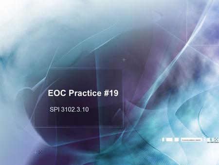 EOC Practice #19 SPI 3102.3.10.