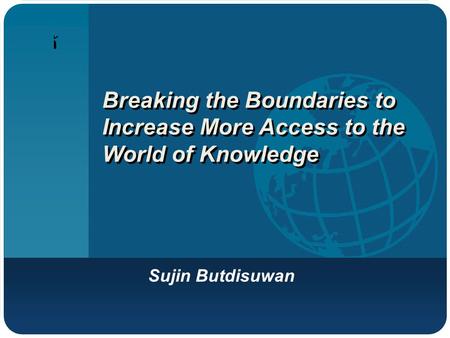 บริษัท โลโก้ Breaking the Boundaries to Increase More Access to the World of Knowledge Sujin Butdisuwan.