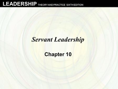 Servant Leadership Chapter 10.