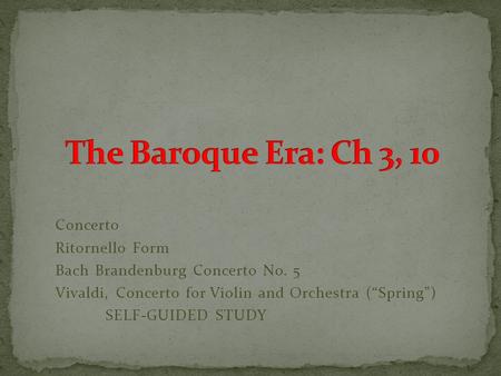 The Baroque Era: Ch 3, 10 Concerto Ritornello Form