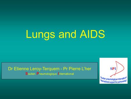 Lungs and AIDS. Incidence of TB: HIV (+) vs HIV (-) TB Infection 3-13% every year 5% first 2 years >30% lifetime 