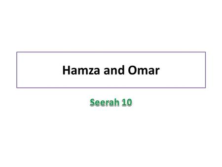 Hamza and Omar. The Muslims were facing hard times in Mecca. A turning point in the history of Islam came when Hamza and 'Umar embraced Islam. Both men.
