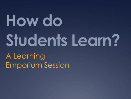 How do Students Learn? A Learning Emporium Session.