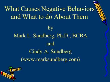 What Causes Negative Behaviors and What to do About Them
