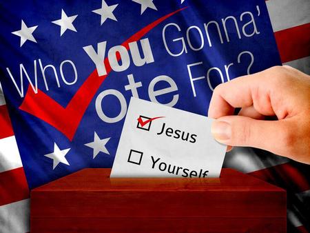Voting Biblical Values … How do I chose in confusing Times? Romans 13:1-7.