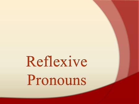 Reflexive Pronouns.