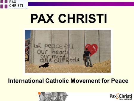 International Catholic Movement for Peace PAX CHRISTI.