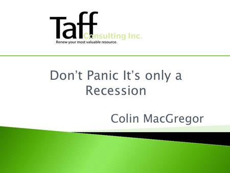 Don’t Panic It’s only a Recession Colin MacGregor.