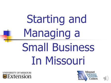 1 Starting and Managing a Small Business In Missouri.