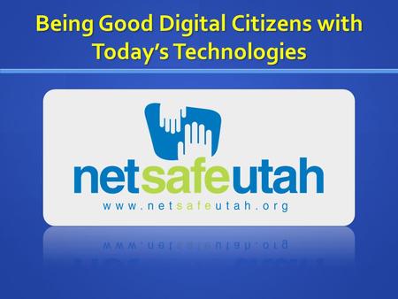 Being Good Digital Citizens with Today’s Technologies.