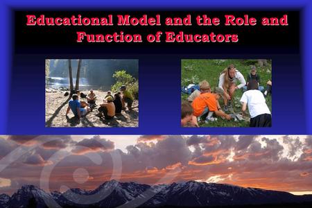 Educational Model and the Role and Function of Educators.