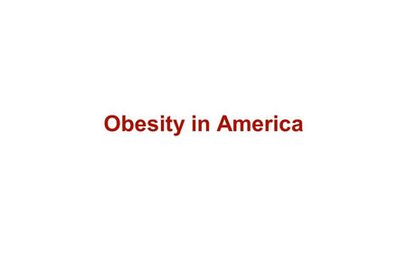 Obesity in America. Definitions Obesity: Having a very high amount of body fat in relation to lean body mass, or Body Mass Index (BMI) of 30 or higher.