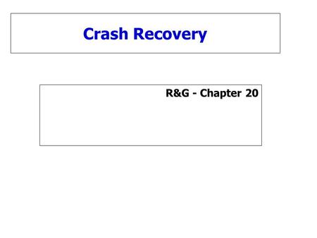 Crash Recovery R&G - Chapter 20