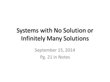 Systems with No Solution or Infinitely Many Solutions