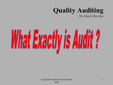 Quality Auditing Dr Alan G Rowley