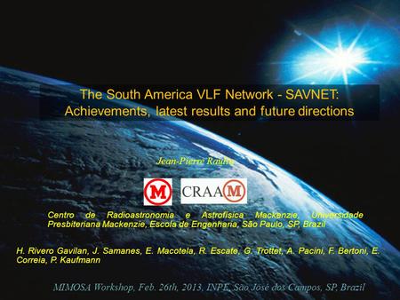 Clique para editar o estilo do subtítulo mestre The South America VLF Network - SAVNET: Achievements, latest results and future directions Jean-Pierre.