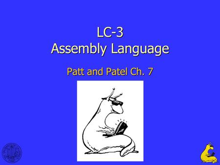 1 Patt and Patel Ch. 7 LC-3 Assembly Language. 2 LC-3 is a load/store RISC architecture Has 8 general registersHas 8 general registers Has a flat 16-bit.