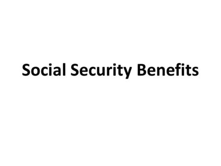 Social Security Benefits. Supplemental Security Income $721 Medicaid.