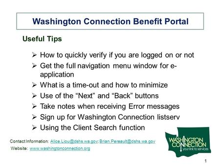 Useful Tips  How to quickly verify if you are logged on or not  Get the full navigation menu window for e- application  What is a time-out and how to.
