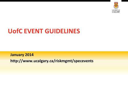 UofC EVENT GUIDELINES January 2014