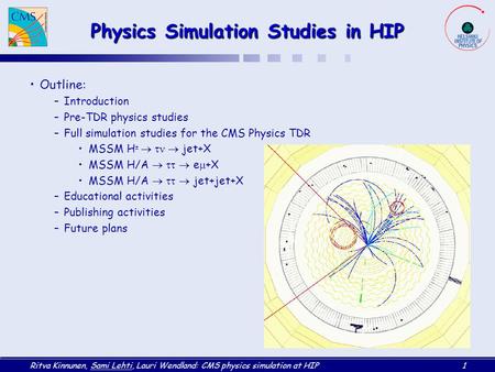 Physics Simulation Studies in HIP