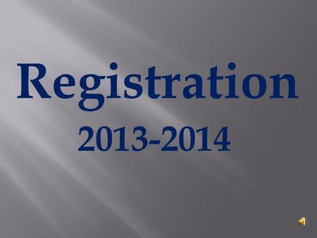 Registration 2013-2014 Mrs. Stull A-C Mrs. Peterman D-Hi Mrs. Kinney Ho-Mi Ms. HendrixMo-R Mr. WrightS-Z SWAT Advisor.