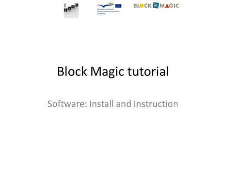 Block Magic tutorial Software: Install and Instruction.